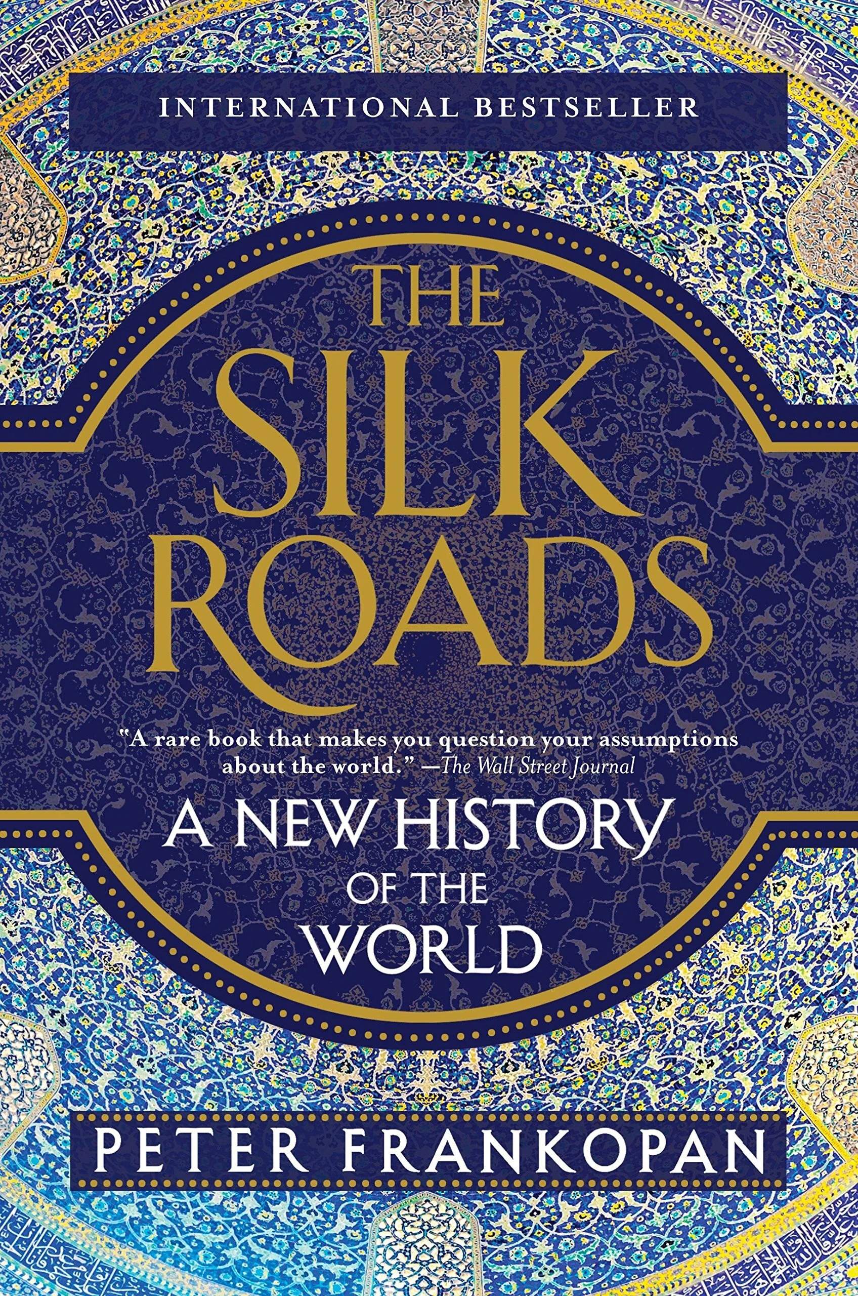 The Silk Roads: A New History of the World book cover